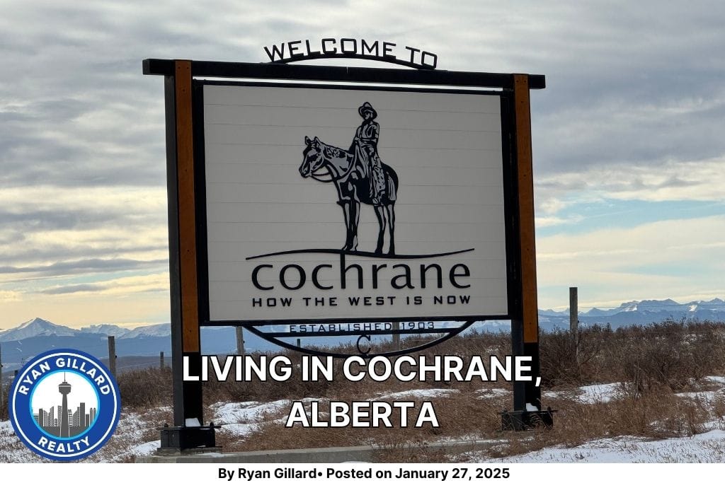 The Ultimate Guide to Moving to Cochrane, Alberta in 2025: Everything You Need to Know