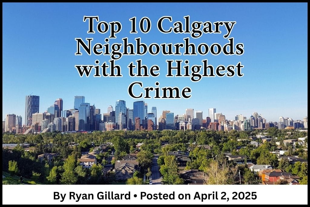Top 10 Calgary Neighbourhoods with the Highest Crime